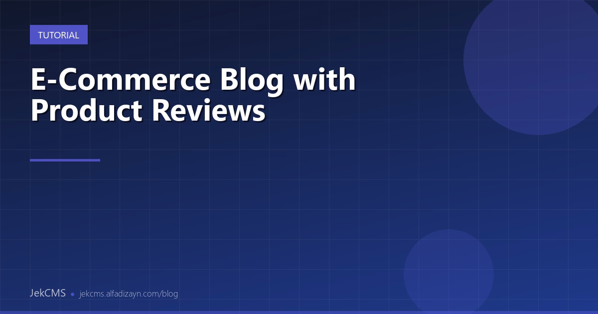 Building an E-Commerce Blog with Product Reviews