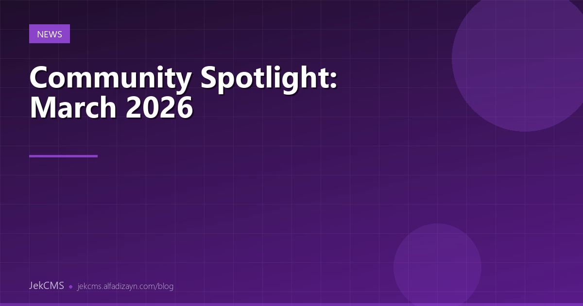 JekCMS Community Spotlight: March 2026