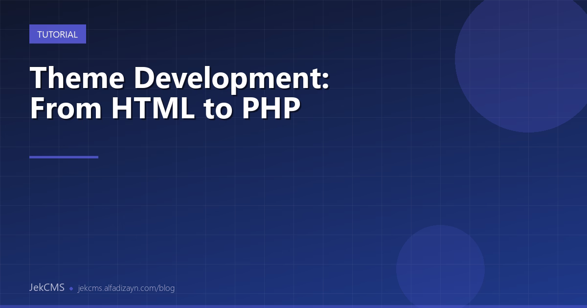 JekCMS Theme Development: From HTML to PHP