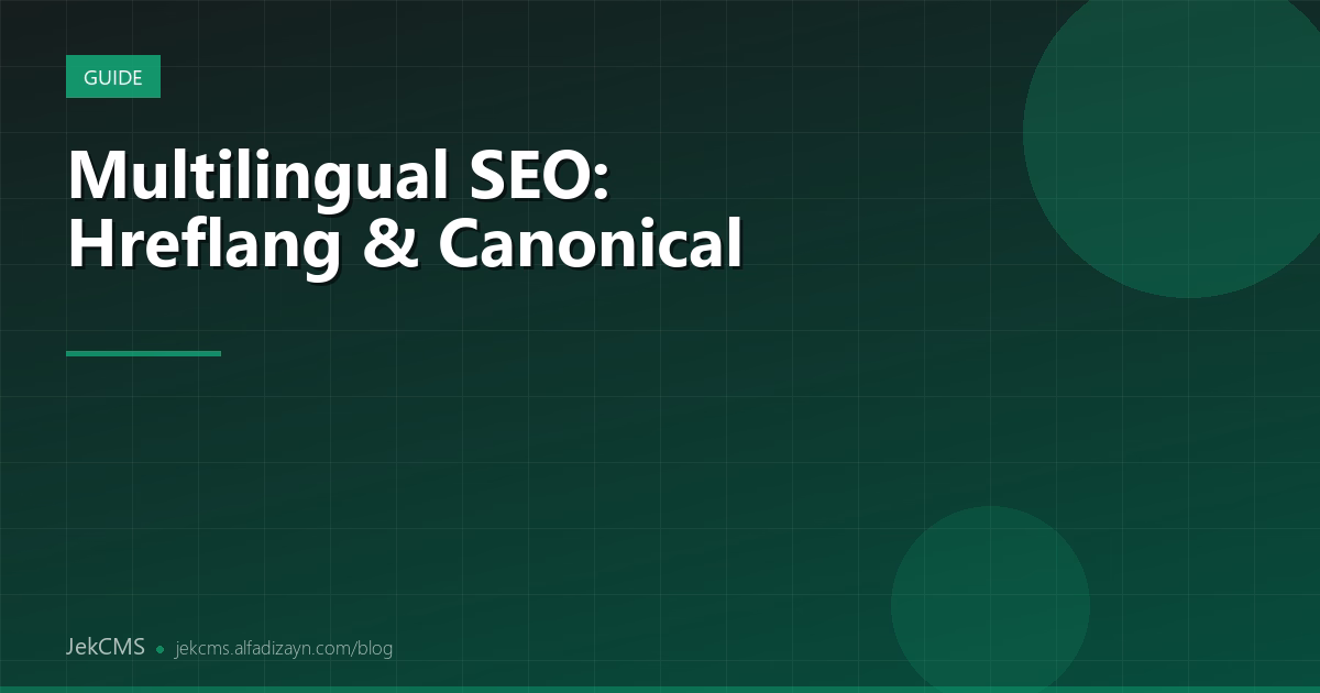 Multilingual SEO: hreflang Implementation and Canonical Strategy for Bilingual Sites